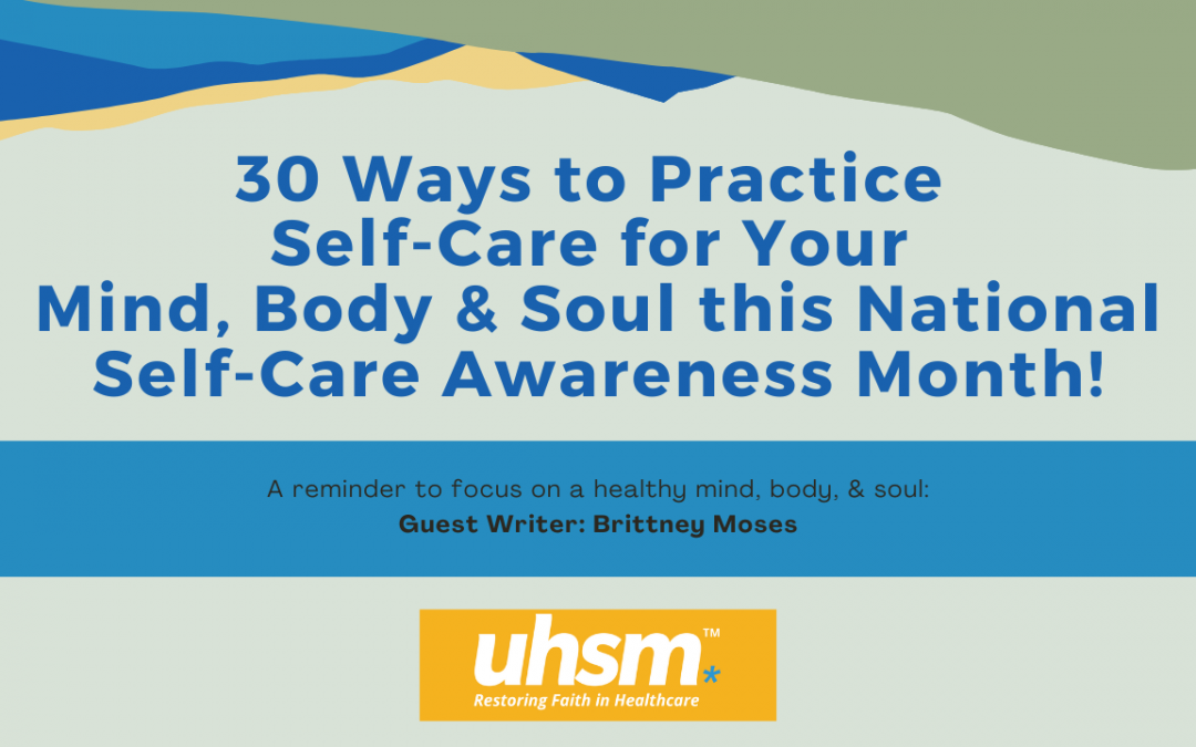 30 Ways to Practice Self-Care for Your Mind, Body & Soul this National Self-Care Awareness Month! 